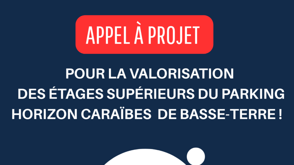 PROLONGATION jusqu'au 17 juillet Appel à Projet - valorisation des étages du parking Horizon-Caraïbes